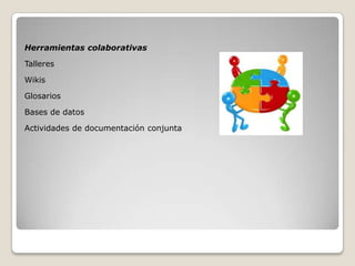 B – Learning – Complemento a la presencialidad o mixtoEn cualquiera de los dos casos: Facilita el manejo de información