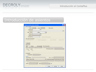 Diferencias entre Web 1.0 y Web 2.0Creación de una empresa.Diferencias entre Web 1.0 y Web 2.0Introducción al ContaPlus
Introducción de asientos
 