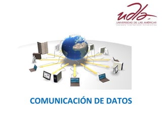 COMUNICACIÓN DE DATOS
 