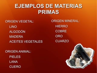 EJEMPLOS DE MATERIAS PRIMAS ORIGEN VEGETAL: LINO 