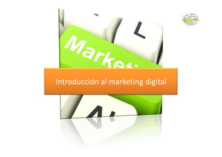 Introducción al marketing digital
 