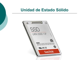 Unidad de Estado Sólido 
 