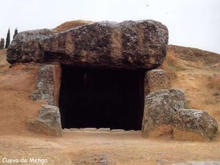 Cueva de Menga
 