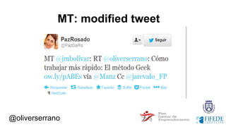 @oliverserrano
MT: modified tweet
 