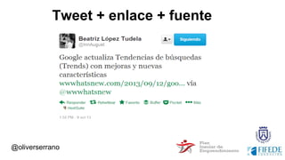 @oliverserrano
Tweet + enlace + fuente
 
