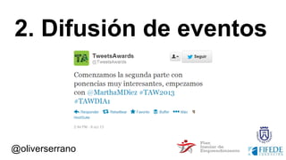@oliverserrano
2. Difusión de eventos
 