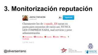@oliverserrano
3. Monitorización reputación
 