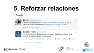 @oliverserrano
5. Reforzar relaciones
 