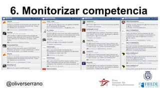 @oliverserrano
6. Monitorizar competencia
 