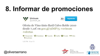 @oliverserrano
8. Informar de promociones
 
