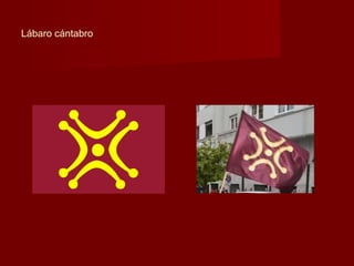 Lábaro cántabro
 