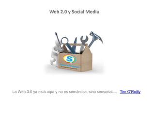 Web 2.0 y Social Media




La Web 3.0 ya está aquí y no es semántica, sino sensorial.... Tim O'Reilly
 