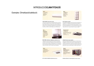 INTRODUCCIÓCLIMATITZACIÓ

Exemples: Climatització/calefacció:
 