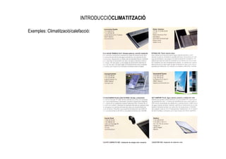 INTRODUCCIÓCLIMATITZACIÓ

Exemples: Climatització/calefacció:
 