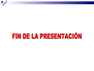 FIN DE LA PRESENTACIÓN 