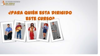 ¿Para quién esta dirigido
      este curso?
 