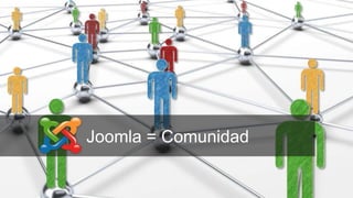 Joomla = Comunidad
 