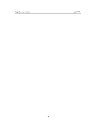 Ingeniería del proceso        ANEJO II




                         19
 