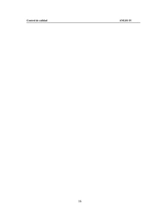 Control de calidad        ANEJO IV




                     16
 
