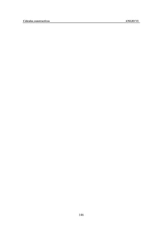 Cálculos constructivos         ANEJO VI




                         146
 