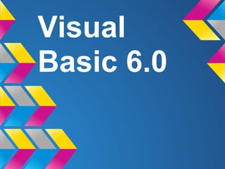 Visual
Basic 6.0
 