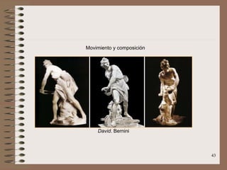 43
Movimiento y composición
David. Bernini
 
