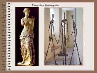 44
Proporción y desproporción
 