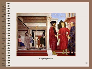49
La perspectiva
 