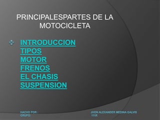 PRINCIPALESPARTES DE LA
MOTOCICLETA
 