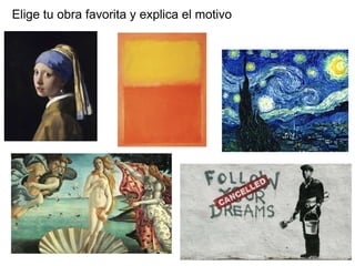 Elige tu obra favorita y explica el motivo
 