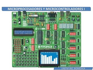 MICROPROCESADORES Y MICROCONTROLADORES I
UNEFM-ING. BIOMEDICA
 