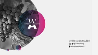 WINESOFARGENTINA.COM
/winesofargentina
@winesofarg
 