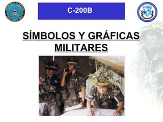 SÍMBOLOS Y GRÁFICAS MILITARES C-200B 