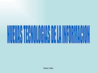 NUEVAS TECNOLOGIAS DE LA INFORMACION 