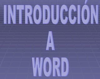 INTRODUCCIÓN A WORD 