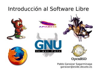 Introducción al Software Libre ,[object Object],[object Object]