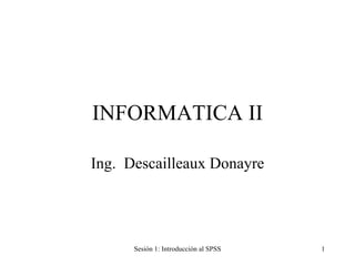 INFORMATICA II Ing.  Descailleaux Donayre 