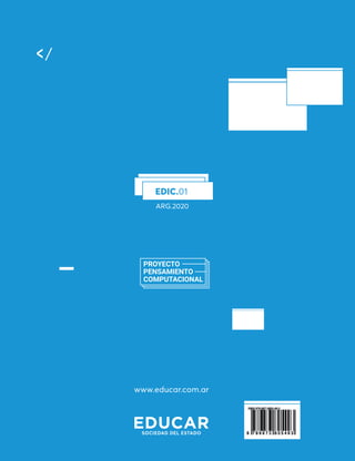 ARG.2020
EDIC.01
www.educar.com.ar
PROYECTO
PENSAMIENTO
COMPUTACIONAL
 