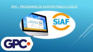 GPC – PROGRAMAS DE GESTION PUBLICA CUSCO
 