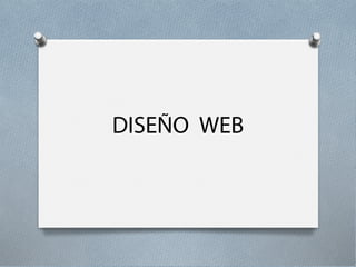 DISEÑO WEB
 