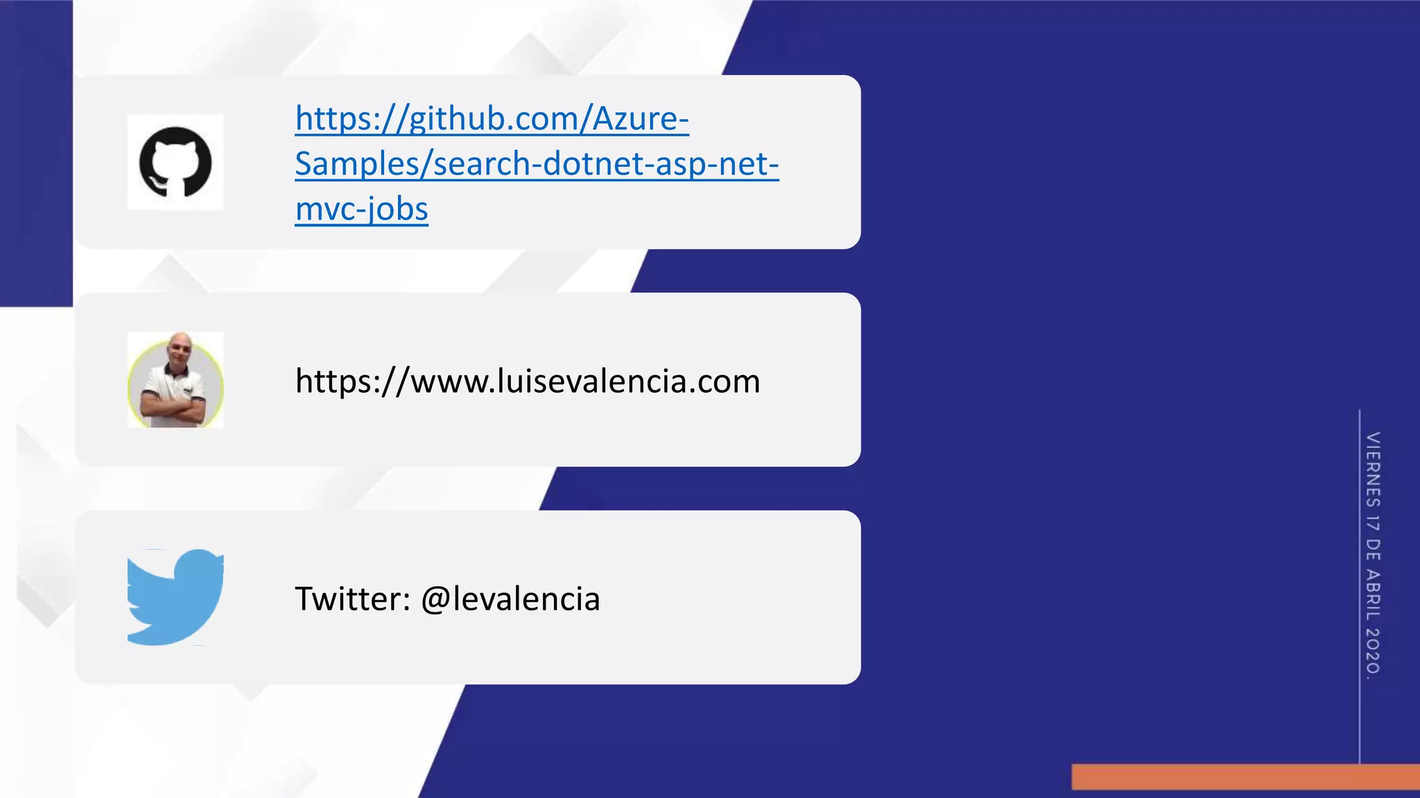 GRACIAS
@Microsoft365Live
https://github.com/Azure-
Samples/search-dotnet-asp-net-
mvc-jobs
https://www.luisevalencia.com
Twitter: @levalencia
 