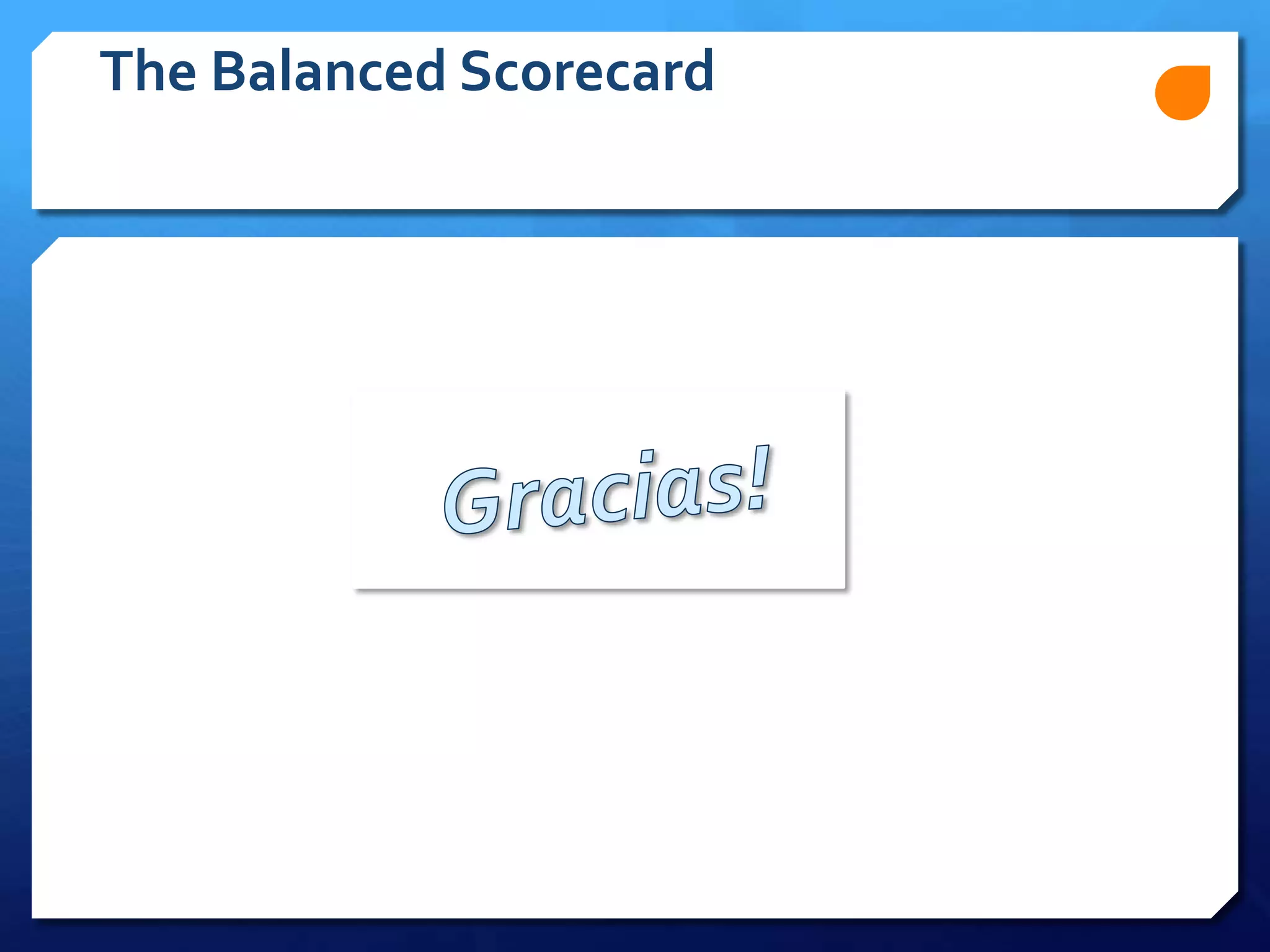 The Balanced Scorecard
 