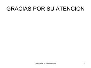 GRACIAS POR SU ATENCION 