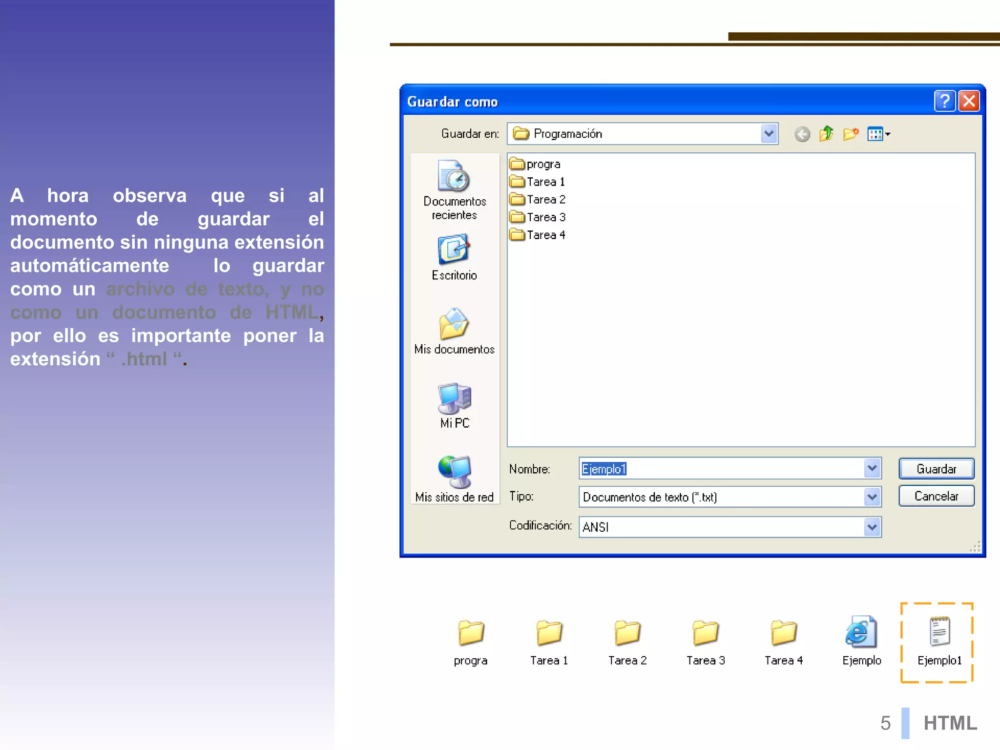 A hora observa que si al
momento de guardar el
documento sin ninguna extensión
automáticamente lo guardar
como un archivo de texto, y no
como un documento de HTML,
por ello es importante poner la
extensión “ .html “.
5 HTML
 