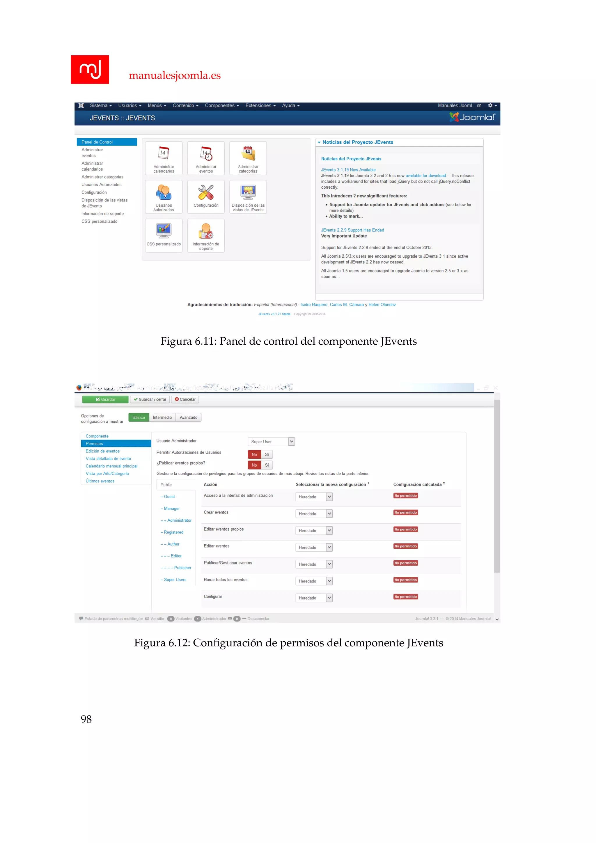 manualesjoomla.es
Figura 6.11: Panel de control del componente JEvents
Figura 6.12: Conﬁguraci´on de permisos del componente JEvents
98
 