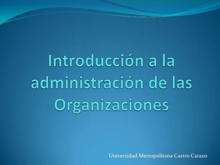 Introduccion a la Administracion de las Organizaciones