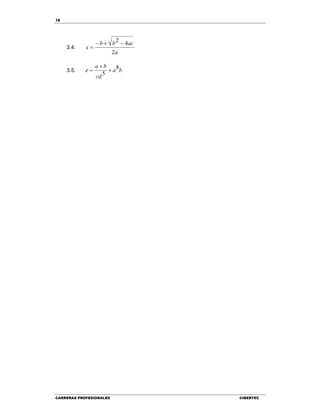 18
CARRERAS PROFESIONALES CIBERTEC
3.4.
a
acbb
x
2
42 

3.5. ba
cd
ba
e 8
5



 