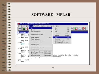 49
SOFTWARE - MPLAB
 