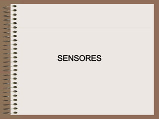 SENSORES
 