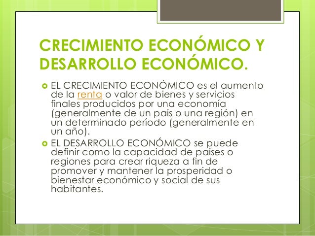 Definicion De Crecimiento Y Desarrollo Economico es.slideshare.net